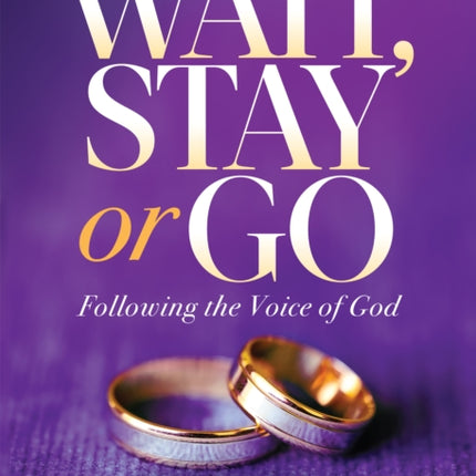 Wait, Stay or Go: Following the Voice of God