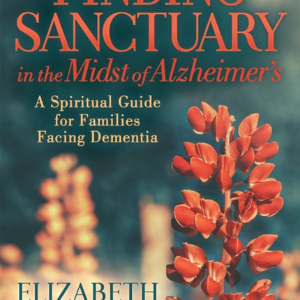 Finding Sanctuary in the Midst of Alzheimer's: A
