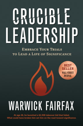 Crucible Leadership: Embrace Your Trials to Lead