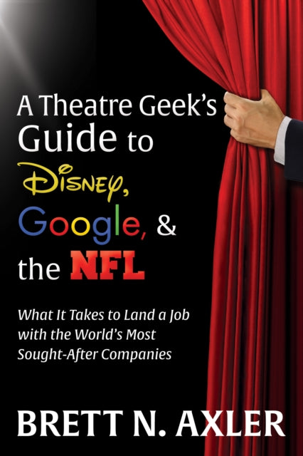 A Theatre Geek’s Guide to Disney, Google, and the