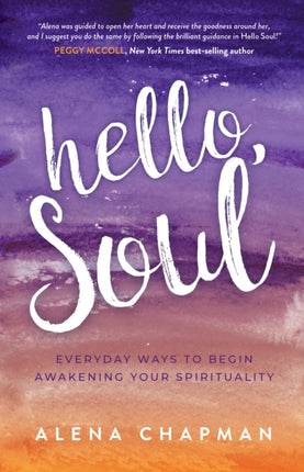 Hello, Soul!: Everyday Ways to Begin Awakening