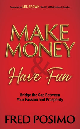 Make Money and Have Fun: Bridge the Gap Between