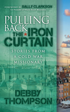 Pulling Back the Iron Curtain: Stories from a
