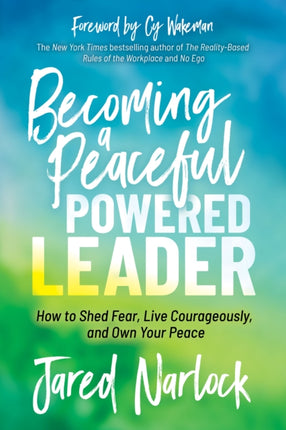 Becoming a Peaceful Powered Leader: How to Shed