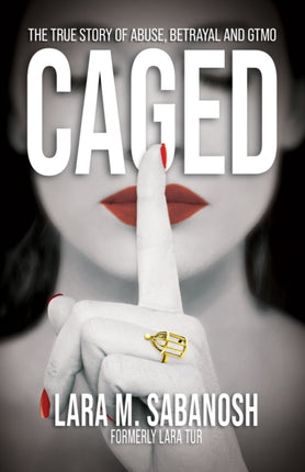 Caged: The True Story of Abuse, Betrayal, and