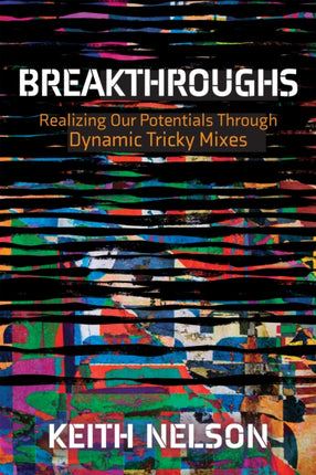 Breakthroughs: Realizing Out Potentials Through