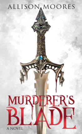 Murderer’s Blade: A Novel