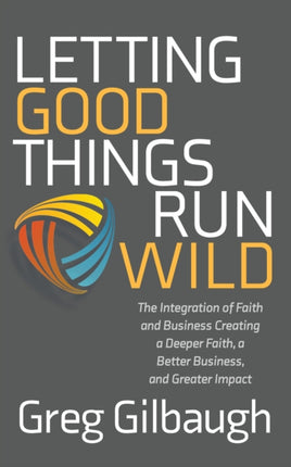 Letting Good Things Run Wild: The Integration of