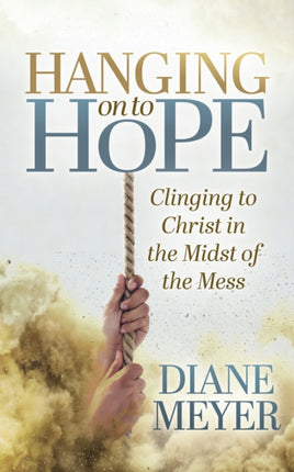 Hanging onto Hope: Clinging to Christ in the