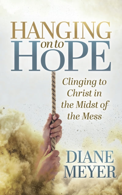 Hanging onto Hope: Clinging to Christ in the
