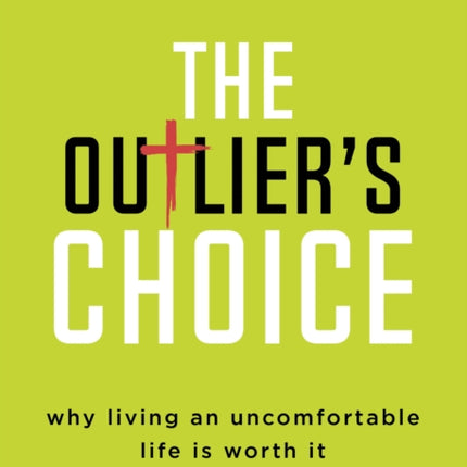 The Outlier’s Choice: Why Living an Uncomfortable Life is Worth It