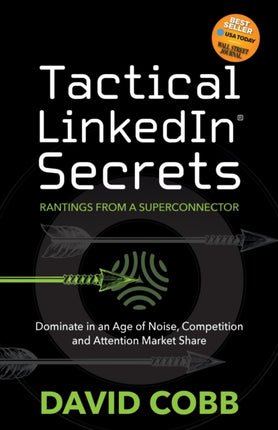 Tactical LinkedIn Secrets: Dominate in an Age of