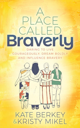 A Place Called Braverly: Daring to Live