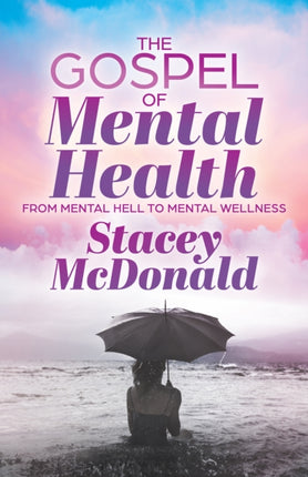 The Gospel of Mental Health: From Mental Hell to