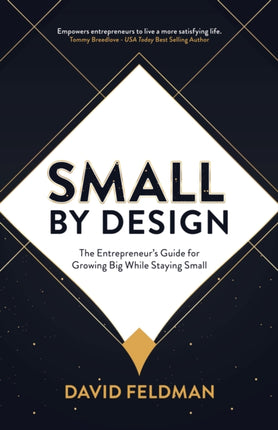 Small By Design: The Entrepreneur’s Guide For