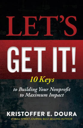 Let’s Get It!: 10 Keys to a Sustainable Life Fulfilling Nonprofit Organizations