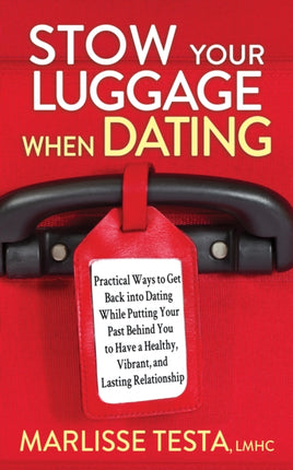 Stow YourLuggage When Dating: Practical Ways to