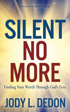 Silent No More: Finding Your Worth Through God’s