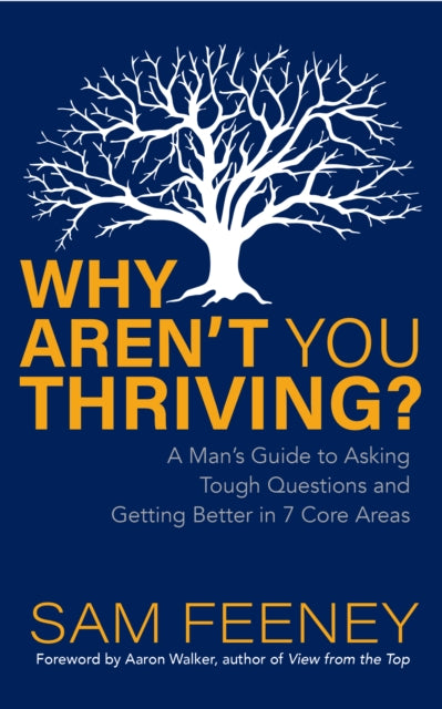 Why Aren’t You Thriving?: A Man’s Guide to Asking