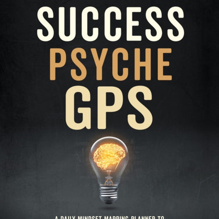 Success Psyche GPS: A Daily Mindset Mapping