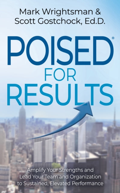 POISED for Results: Amplify Your Strengths and