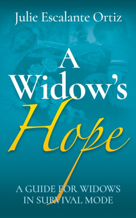 A Widow’s Hope: A Guide for Widows in Survival