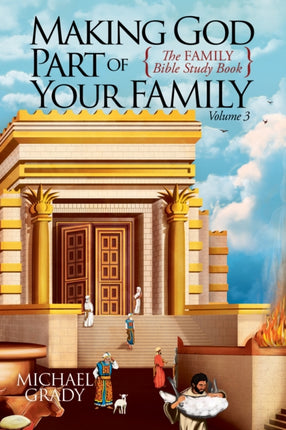Making God Part of Your Family Volume 3: The