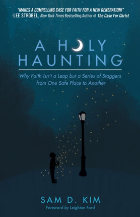 A Holy Haunting: Why Faith Isn’t a Leap but a