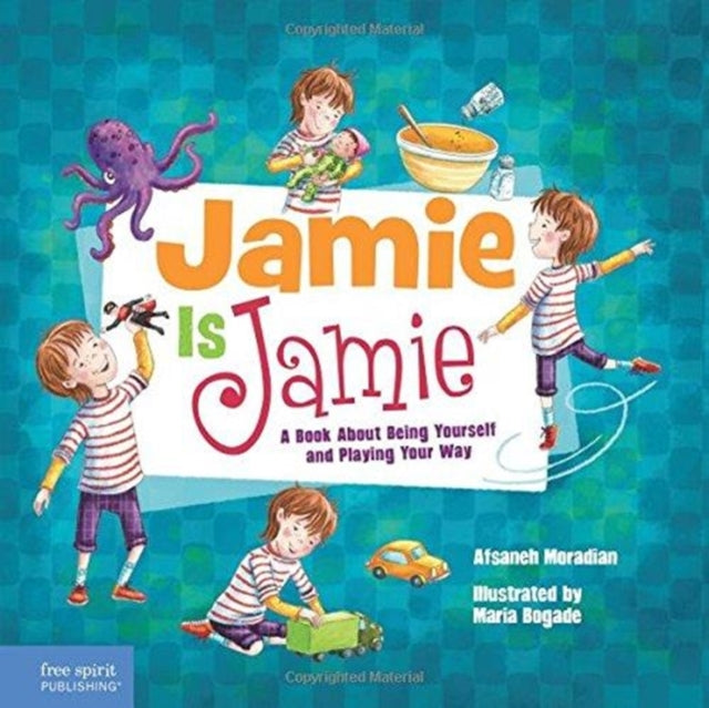 Jamie Is Jamie: A Book About Being Yourself and Playing Your Way