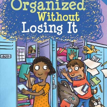 Get Organized Without Losing It: (Revised & Updated Edition)