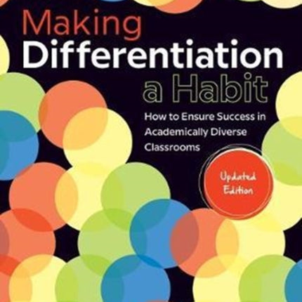 Making Differentiation a Habit: How to Ensure Success in Academically Diverse Classrooms