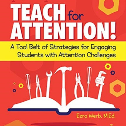 Teach for Attention!: A Tool Belt of Strategies for Engaging Students With Attention Challenges