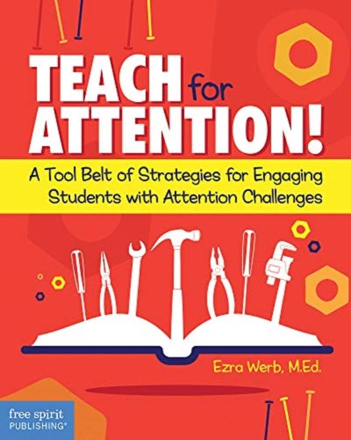 Teach for Attention!: A Tool Belt of Strategies for Engaging Students With Attention Challenges