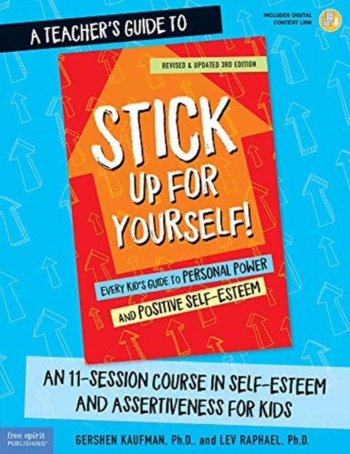 A Teacher's Guide to Stick Up for Yourself!: An 11-Session Course in Self-Esteem and Assertiveness for Kids