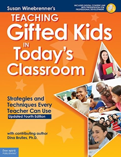 Teaching Gifted Kids in Todays Classroom: Strategies and Techniques Every Teacher Can Use