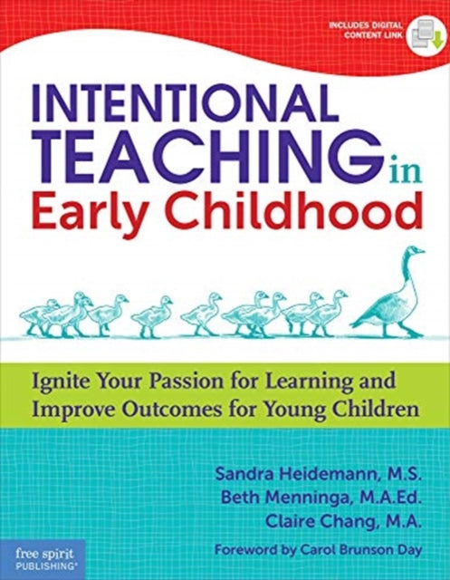 Intentional Teaching in Early Childhood: Ignite Your Passion for Learning and Improve Outcomes for Young Children