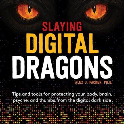 Slaying Digital Dragons: Tips and Tools for