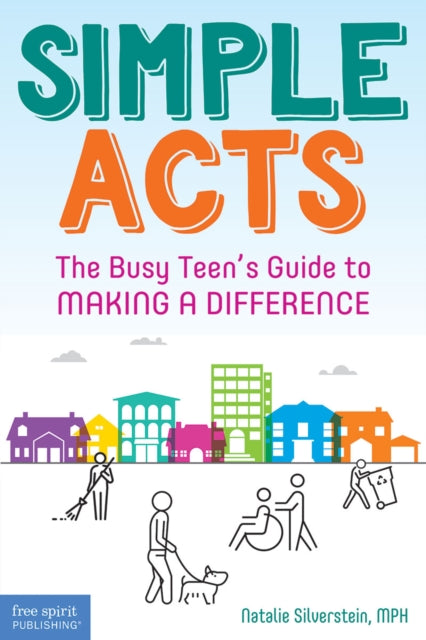 Simple Acts: The Busy Teen's Guide to Making a