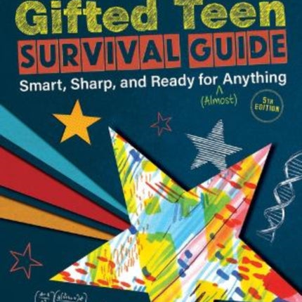 Gifted Teen Survival Guide: Smart, Sharp, and Ready for (Almost) Anything