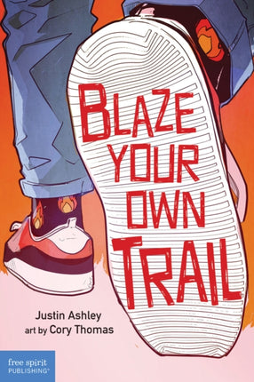 Blaze Your Own Trail: Ideas for Teens to Find and