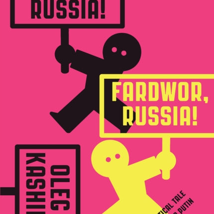 Fardwor, Russia!: A Fantastical Tale of Life Under Putin