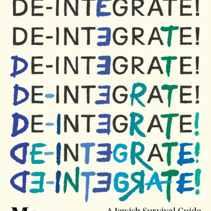 De-Integrate!: A Minority Survival Guide for the 21st Century