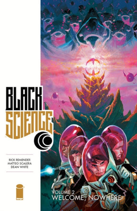 Black Science Volume 2: Welcome, Nowhere