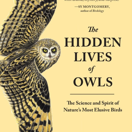 The Hidden Lives of Owls: The Science and Spirit