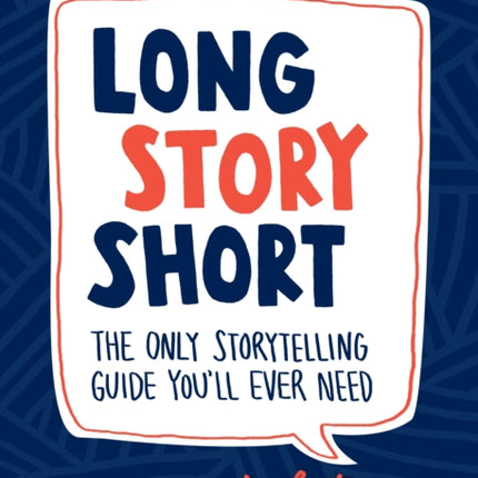 Long Story Short: The Only Storytelling Guide