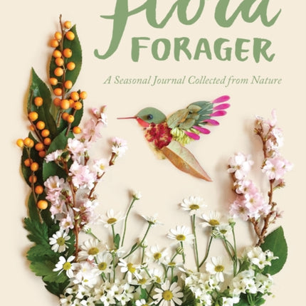 Flora Forager: A Seasonal Journal Collected from Nature