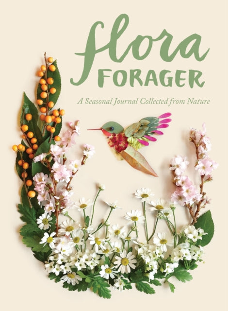 Flora Forager: A Seasonal Journal Collected from Nature