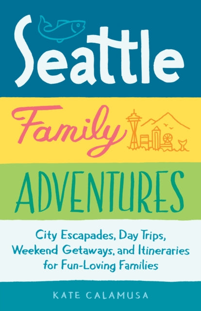 Seattle Family Adventures: City Escapades, Day