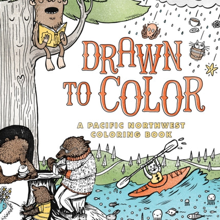 Drawn to Color: A Pacific Northwest Coloring Book