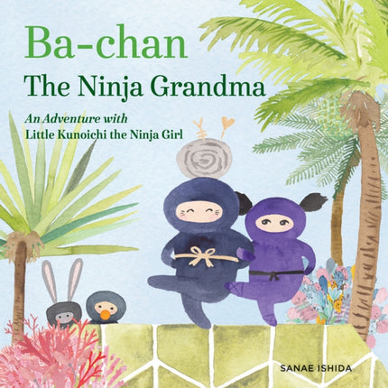 Ba-chan: the Ninja Grandma: An Adventure with